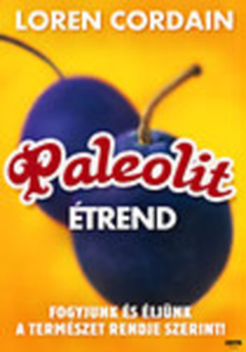 Paleolit trend (Fogyjunk s ljnk a termszet rendje szerint)