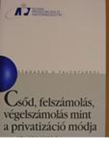 Csd,felszmols,vgelszmols mint a privatizci mdja (szmads a talentumrl)
