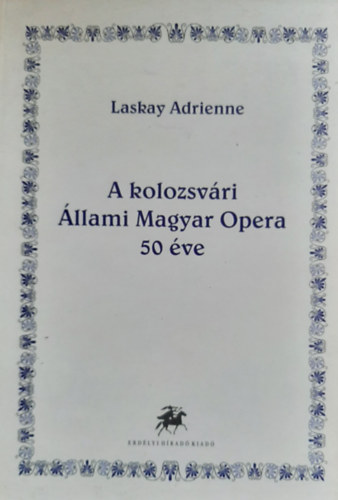 A kolozsvri llami Magyar Opera 50 ve