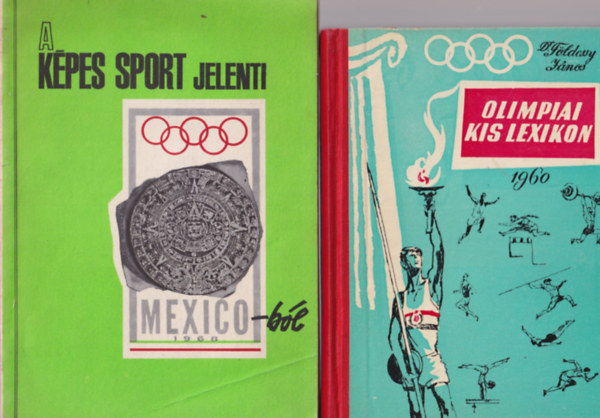 3 db olimpiai knyv: Olimpiai kis lexikon + A Kpes Sport jelenti  Mexicobl + Ez trtnt Tokiban