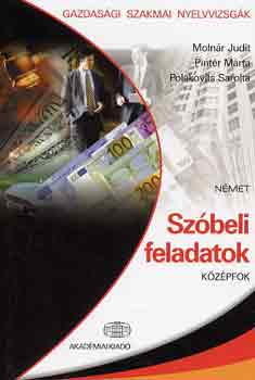 Molnr-Pintr-Polakovits - Nmet szbeli feladatok - Kzpfok - Gazdasgi szakmai nyelvvizsgk