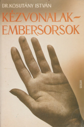 Dr. Kosutny Istvn - Kzvonalak-embersorsok