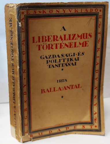 Ballai Antal - A liberalizmus trtnelme (Gazdasgi s politikai tantsai)