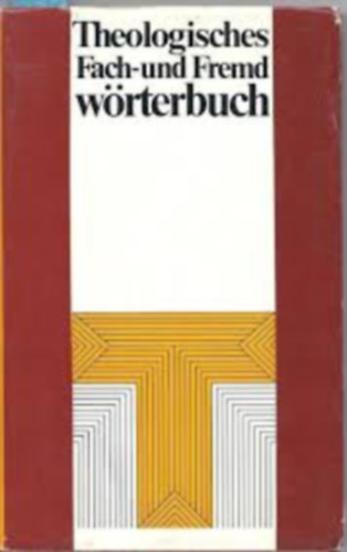 Friedrich Hauck - Eberhard Herdieckerhoff - Rudolf Mau - Theologisches Fach- und Fremdwrterbuch