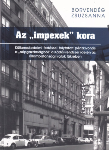 Borvend�g Zsuzsanna - Az "impexek" kora