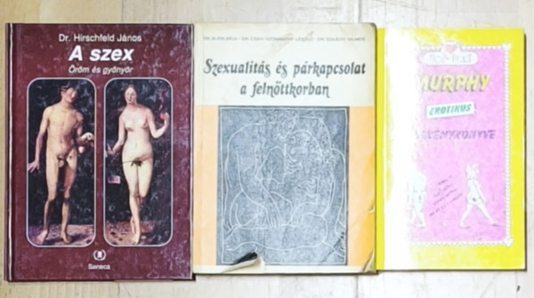 Dr. Buda Béla-Dr. Szilágyi Vilmos-Dr. Cseh-Szombathy László, Dr. Hirschfeld János Holly Heart - 3db szexualitás témáját boncolgató könyv - A szex-Öröm és gyönyör, Szexualitás és párkapcsolat a felnőttkorban, Murphy erotikus törvénykönyve
