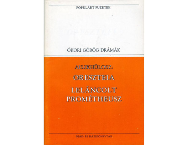 Oreszteia - lel�ncolt Prom�theusz (Populart f�zetek)
