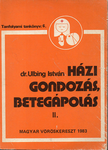 dr. Ulbing Istvn - Hzi gondozs, betegpols II.