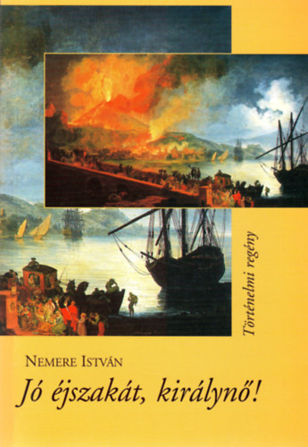 J� �jszak�t, kir�lyn�! - T�rt�nelmi reg�ny - Dedik�lt