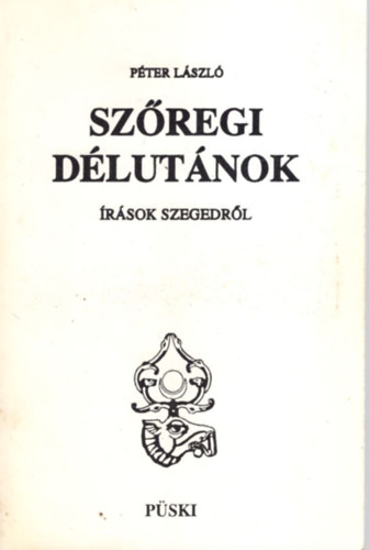 Sz�regi d�lut�nok (�r�sok Szegedr�l)