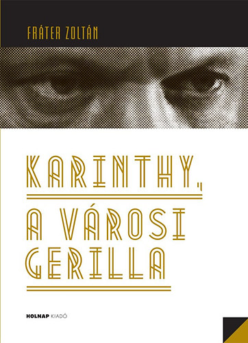 Karinthy, a vrosi gerilla