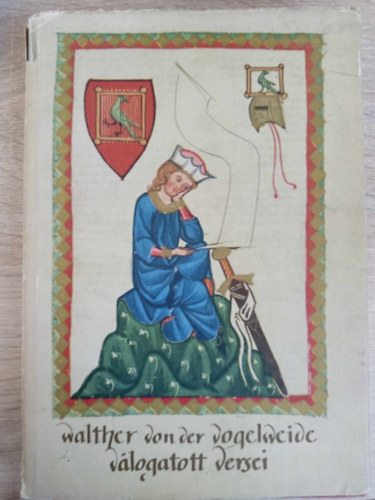 Walther von der Vogelweide vlogatott versei (Helikon kiadvny; illusztrlt kiads)