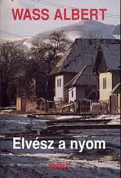 Elvsz a nyom - Wass Albert letmve 23. ktet - Kemny ktsben
