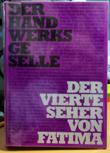 Der Handwerksgeselle: Der Vierte Seher von Fatima - Wahre Erzhlung I. Band (Miriam-Verlag)