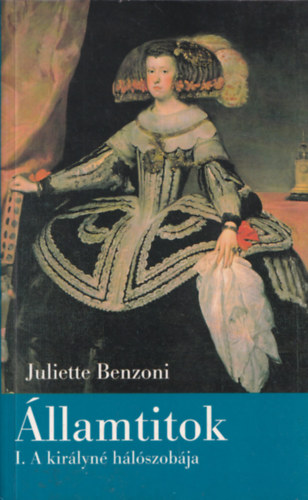 Juliette Benzoni - llamtitok I. - A kirlyn hlszobja