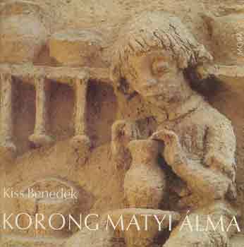 Korong Matyi lma (lom Kovcs Margit kermiira)