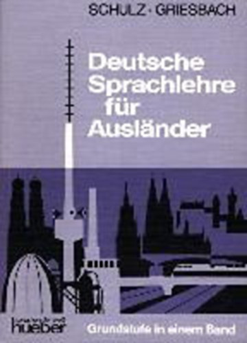 Schulz-Griesbach - Deutsche Sprachlehre fr Auslander