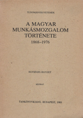 A magyar munksmozgalom trtnete 1868-1976