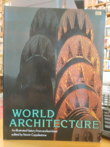 World Architecture: An Illustrated history from earliest times