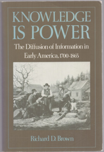Knowledge is power - The Diffusion of Information in Early America, 1700-1865