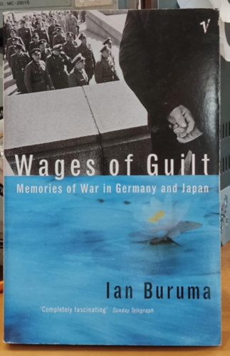 Wages of Guilt - Memories of War in Germany and Japan