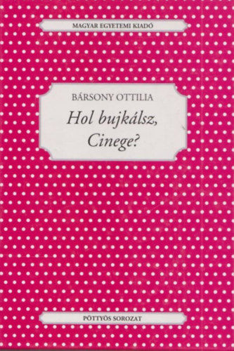 Hol bujklsz, Cinege?