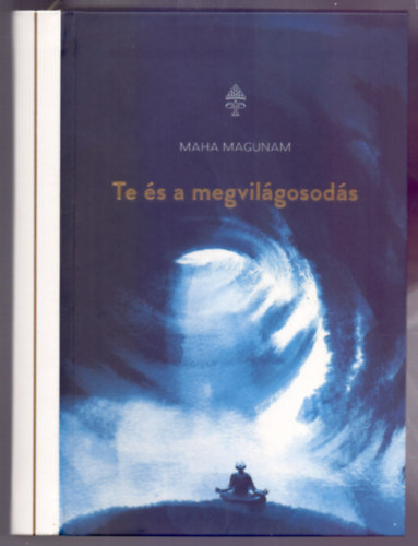 Maha Magunam - Te s a megvilgosods (Vrosi Jgi knyvek 1.)