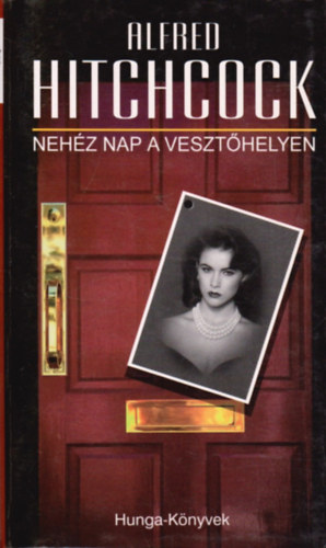 Alfred Hitchcock - Nehz nap a veszthelyen