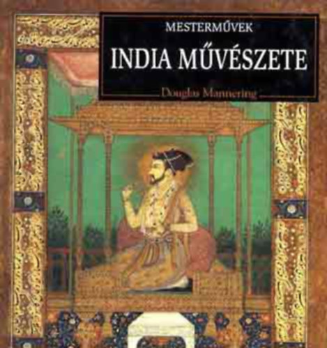 Mestermvek 2db: India mvszete + Az kori Egyiptom