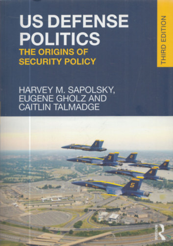 US Defende Politics - The Origins of Security Policy