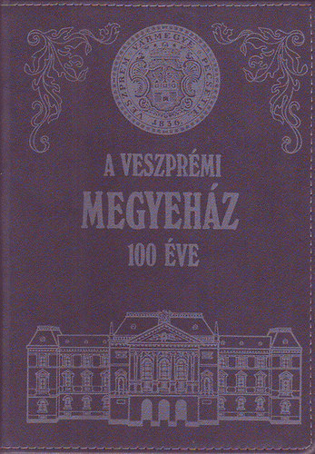 A Veszprmi Megyehz 100 ve 1887-1987