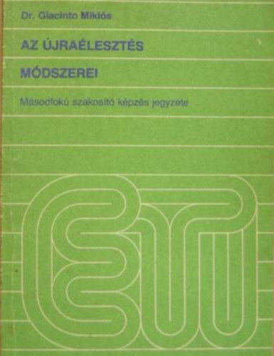 Dr. Giacinto Mikls - Az jraleszts mdszerei - Egszsggyi Kzponti Tovbbkpz s Szakost Intzet