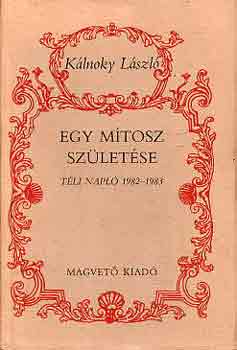 Klnoky Lszl - Egy mtosz szletse