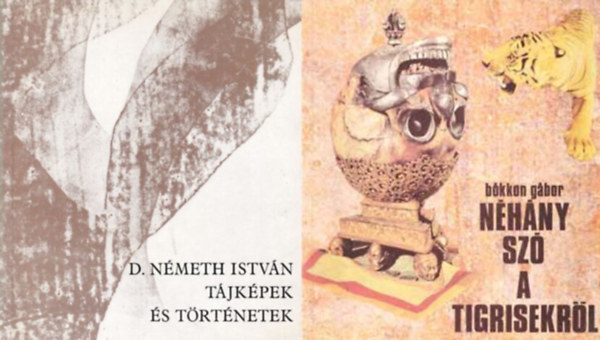 Bkkon Gbor D. Nmeth Istvn - Kt versesktet '82-bl: Tjkpek s trtnetek + Nhny sz a tigrisekrl