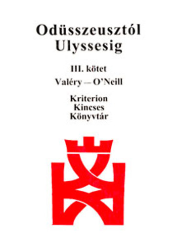 Odsszeusztl Ulyssesig III. ktet - Valrv - O'Neill - Vilgirodalmi szveggyjtemny