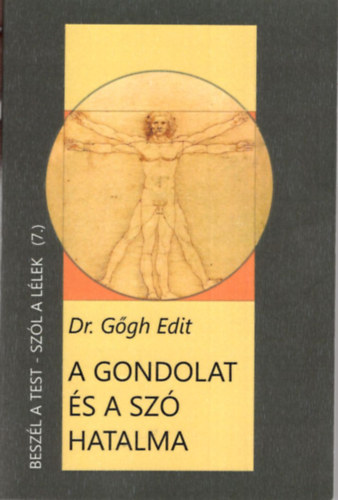 Dr. Ggh Edit - A gondolat s a sz hatalma ( Beszl a test-szl a llek 7. )