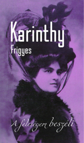 Karinthy Frigyes - A felesgem beszli