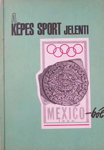 Szerzi kollektva - A Kpes Sport jelenti Mexikbl
