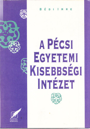 B�di Imre - A P�csi Egyetemi Kisebbs�gi Int�zet