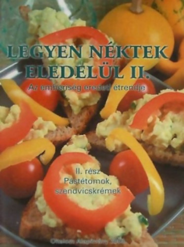 Legyen nktek eledell II. - Az emberisg eredeti trendje - Psttomok, szendvicskrmek