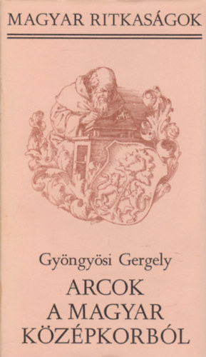 Arcok a magyar k�z�pkorb�l  (magyar ritkas�gok)