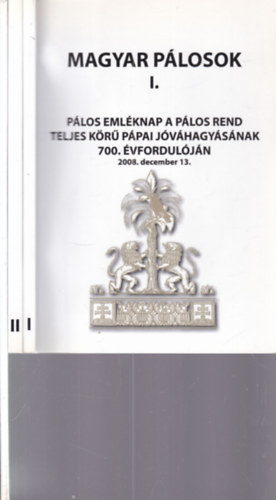 P�pai Szab� Gy�rgy  (szerk.) - Magyar P�losok I-III.