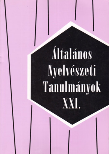 Kert�sz; �Pelyv�s; �Sipt�k - �ltal�nos nyelv�szeti tanulm�nyok XXI.