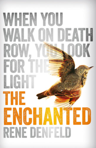 Rene Denfeld - The Enchanted