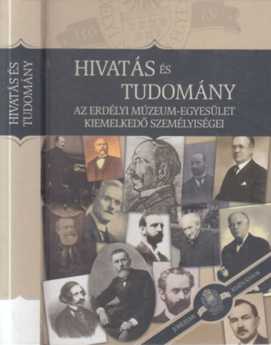 Hivats s tudomny (Az Erdlyi Mzeum-Egyeslet kiemelked szemlyisgei)