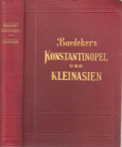Karl Baedeker - Konstantinopel, Balkanstaaten, Kleinasien, Archipel, Cypern (Baedekers)