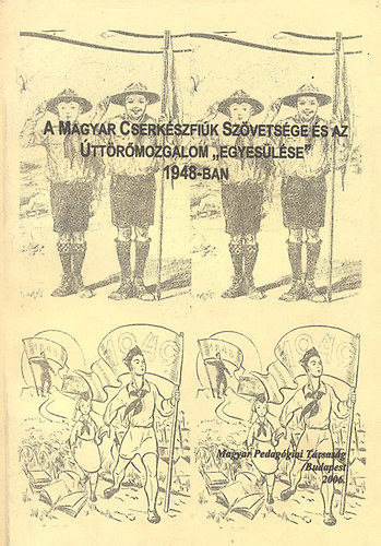 A magyar cserkszfik szvetsge s az ttrmozgalom "egyeslse" 1948-ban