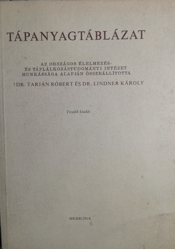 Dr. Tarjn Rbert- Dr. Lindner Kroly - lelmezsegszsggyi zsebknyv (tpanyagtblzat)