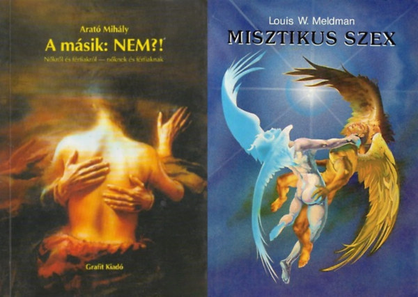 2 db knyv a szex titkairl: A msik: Nem?! - Nkrl s frfiakrl - nknek s frfiaknak + Misztikus szex - Szerelem, eksztzis s misztikus lmny
