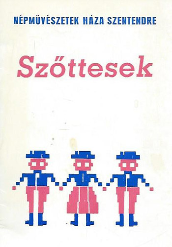 Sz�ttesek (N�pm�v�szetek H�za Szentendre)